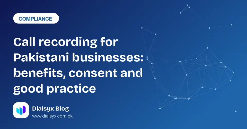 Cover image: Call recording for Pakistani businesses: benefits, consent and good practice